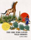 Girl Who Loved Wild Horses (1979 Caldecott Medal)