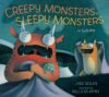 Creepy Monsters Sleepy Monsters: A Lullaby