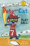 Play Ball! ( My First I Can Read ) Pete the Cat