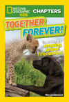 Together Forever: True Stories of Amazing Animal