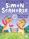 Simon Seahorse (Don't Pop the Bubble Ball)