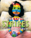 Bad Case of Stripes  (HC)