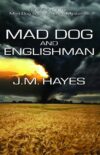 Mad Dog and Englishman (Mad Dog & Englishman #1)