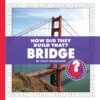 Bridge (Community Connections: How Did They Build