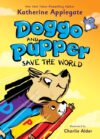 Doggo and Pupper Save the World #2 (Doggo and Pupp