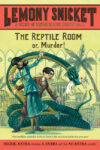 Reptile Room #2 (A Unfortunate Events)