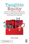 Tangible Equity: A Guide for Leveraging Student I