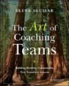 Art of Coaching Teams: Building Resilient Communit