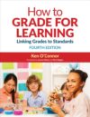 How to Grade for Learning: Linking Grades to 4e