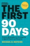 First 90 Days: Proven Strategies for Getting Up to
