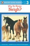 Why Do Horses Neigh? (Penguin Young Readers Lvl 3)