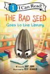 Bad Seed Goes to the Library (ICR Level 1)(HC)