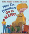 How Do Dinosaurs Go to Sleep? (Board)