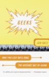 Geeks: How Two Lost Boys Rode the Internet Out of