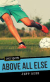 Above All Else (Orca Sports)