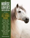 Horse-Lover's Encyclopedia 2e: A-Z