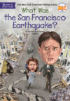 What Was the San Francisco Earthquake? (What Was?)