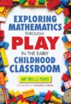 Exploring Mathematics Through Play in the Early