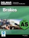 Brakes: Test A5 (ASE Test Prep: Automotive Tech 5e