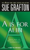 A is for Alibi: A Kinsey Millhone Mystery #1