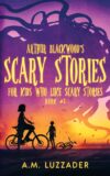 Arthur Blackwood's Scary Stories for Kids who #2