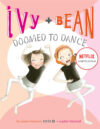 Ivy + Bean Doomed to Dance #6 (Ivy & Bean)