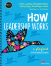 How Leadership Works: A Playbook for Instructional
