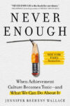 Never Enough: When Achievement Culture Becomes To