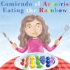 Comiendo el Arcofris - Eating the Rainbow (Bilingu