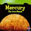 Mercury: The Iron Planet (Our Solar System)