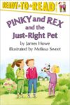 Pinky and Rex and the Just-Right Pet (RTR Level 3)