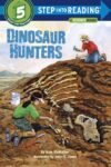 Dinosaur Hunters (Step Into Reading LVL 5)