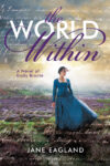WORLD WITHIN : NOVEL OF EMILY BRONTE