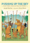 Pushing Up the Sky: Seven Native American(HC)