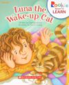 Luna the Wake-Up Cat (Rookie Ready to Learn)