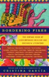 Bordering Fires: Contemporary Mexican & Chicano Li