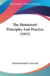 Montessori Principles And Practice (1913)