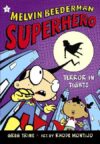 Terror in Tights (Melvin Beederman Superhero #4)