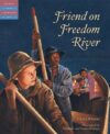 Friend on Freedom River (Tales of Young Americans)