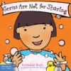 Germs Are Not for Sharing Board Book