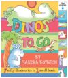 Dinos to Go: 7 Nifty Dinosaurs in 1 Swell Book(Boa