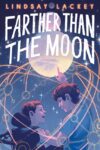 Farther Than the Moon (HC)