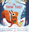 Snow Thief (A Squirrel & Bird Book)