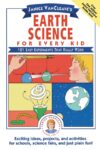 Janice Vancleave's Earth Science for Every Kid