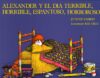 Alexander y el Dia Terrible Horrible Espantoso