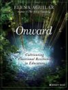 Onward : Cultivating Emotional Resilience in Educ