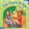 Kids Need to Be Safe: A Book for Children in Foste