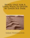 Novel Unit for A Long Walk To Water by Linda Sue P