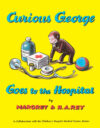 Curious George Goes to the Hospital (Curious Georg