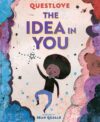 Idea in You: A Picture Book